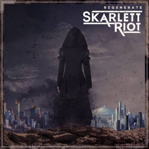 Skarlett Riot : Regenerate